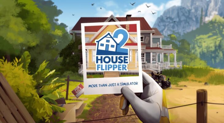 House Flipper 2 хорошо стартовала в Steam и уже побила рекорд активности первой игры